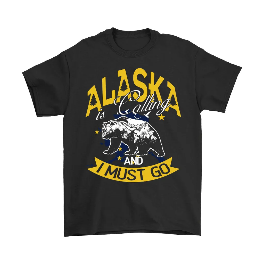 Alaska  Alaska Is Calling And I Must Go Unisex T-Shirt, Hoodie, Sweatshirt