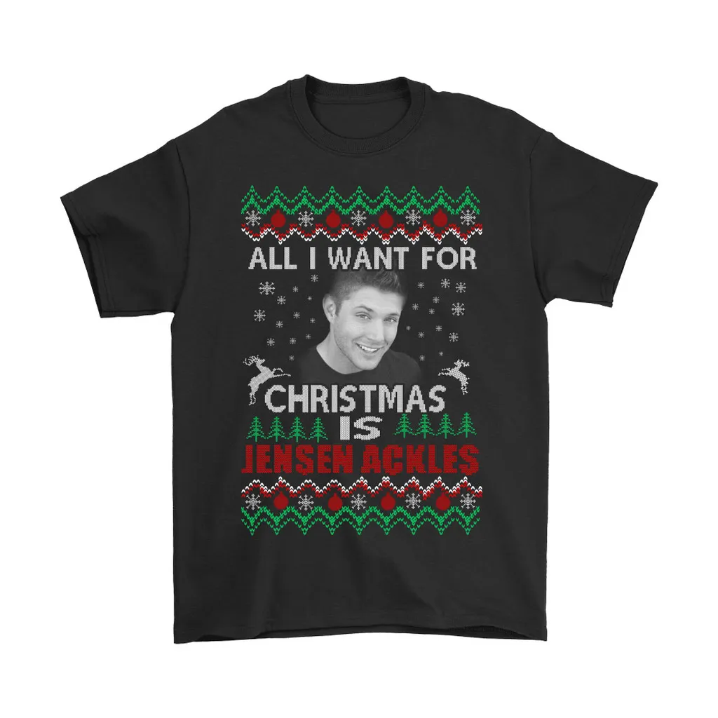 All I Want For Christmas Is Jensen Ackles Supernatural Unisex T-Shirt, Hoodie, Sweatshirt