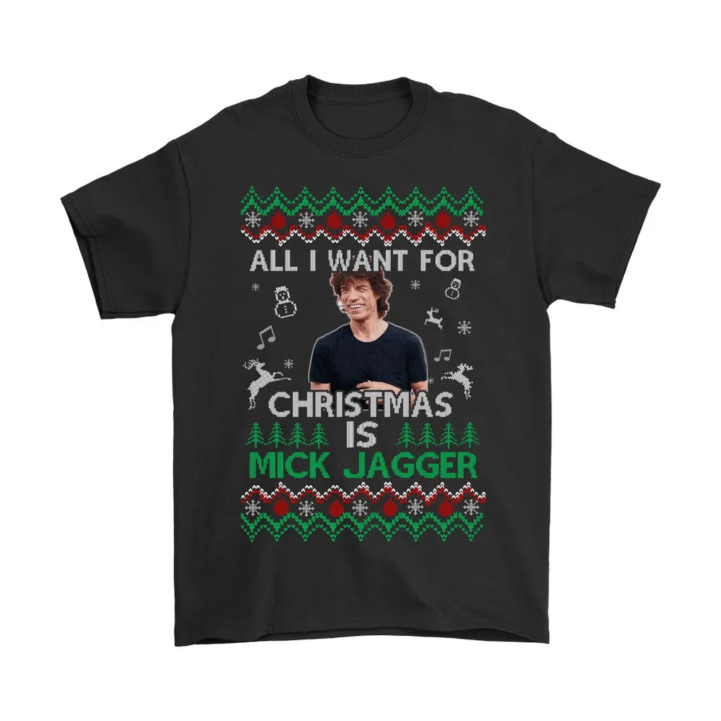 All I Want For Christmas Is Mick Jagger Unisex T-Shirt, Hoodie, Sweatshirt