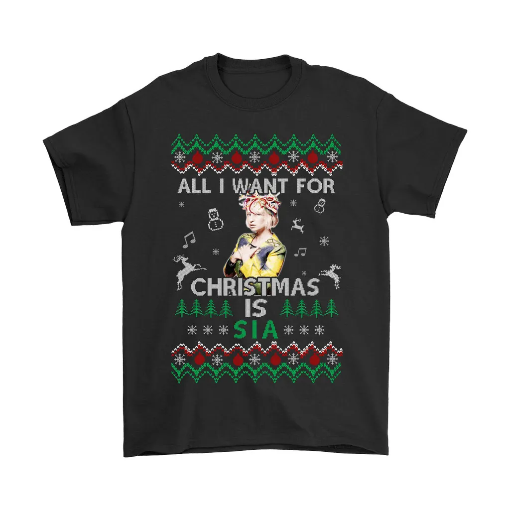 All I Want For Christmas Is Sia Unisex T-Shirt, Hoodie, Sweatshirt