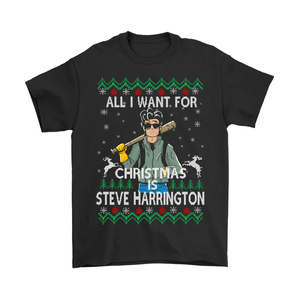 All I Want For Christmas Is Steve Harrington Stranger Things Unisex T-Shirt, Hoodie, Sweatshirt