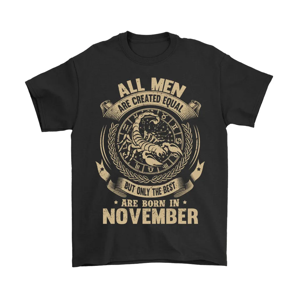 All Men Are Created Equal Are Born In November Unisex T-Shirt, Hoodie, Sweatshirt