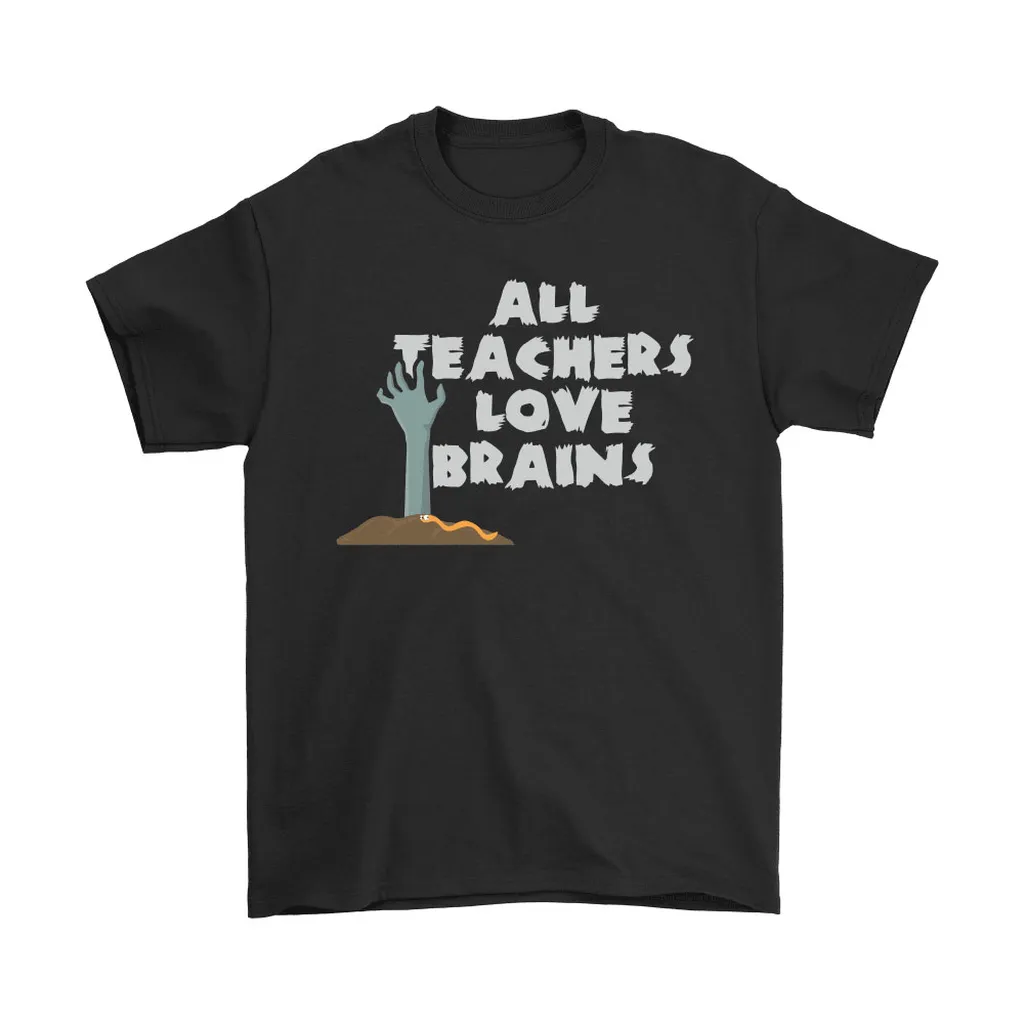 All Teachers Love Brains Zombie Halloween Unisex T-Shirt, Hoodie, Sweatshirt