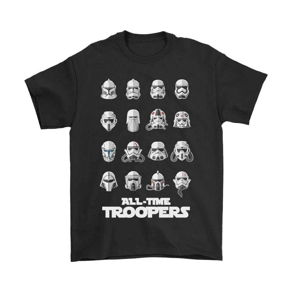 All Time Troopers Star Wars Unisex T-Shirt, Hoodie, Sweatshirt