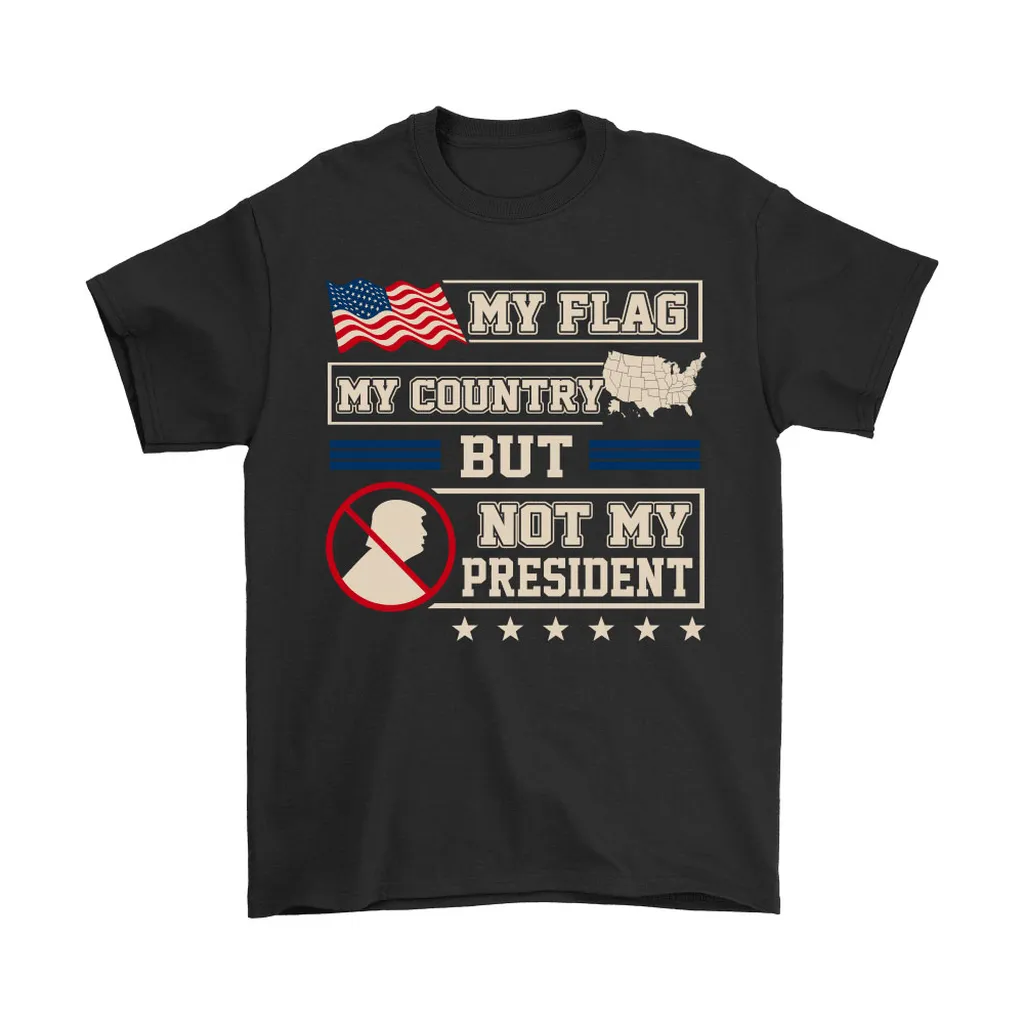 America My Flag My Country But Trump Not My President Unisex T-Shirt, Hoodie, Sweatshirt