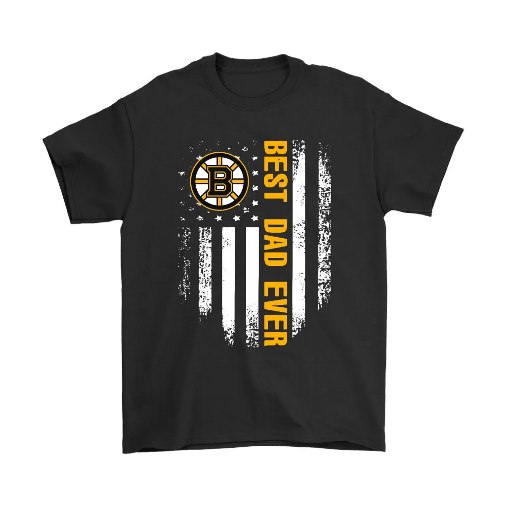 American Flag Best Dad Ever The Boston Bruins Father Unisex T-Shirt, Hoodie, Sweatshirt