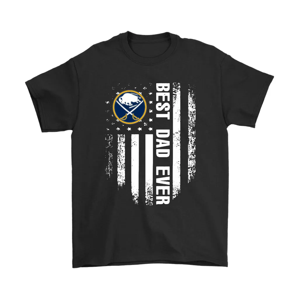 American Flag Best Dad Ever The Buffalo Sabres Father Unisex T-Shirt, Hoodie, Sweatshirt