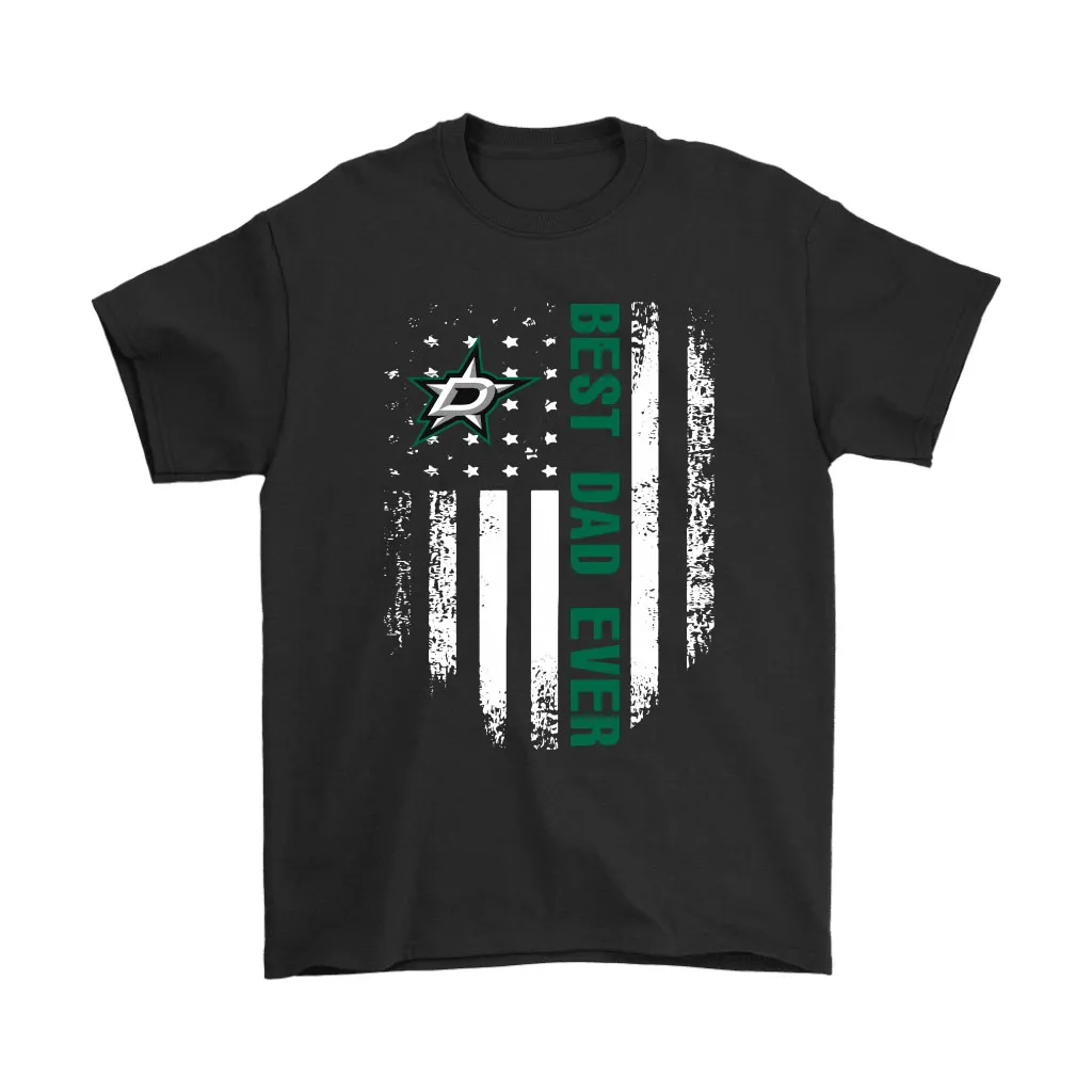 American Flag Best Dad Ever The Dallas Stars Father Unisex T-Shirt, Hoodie, Sweatshirt