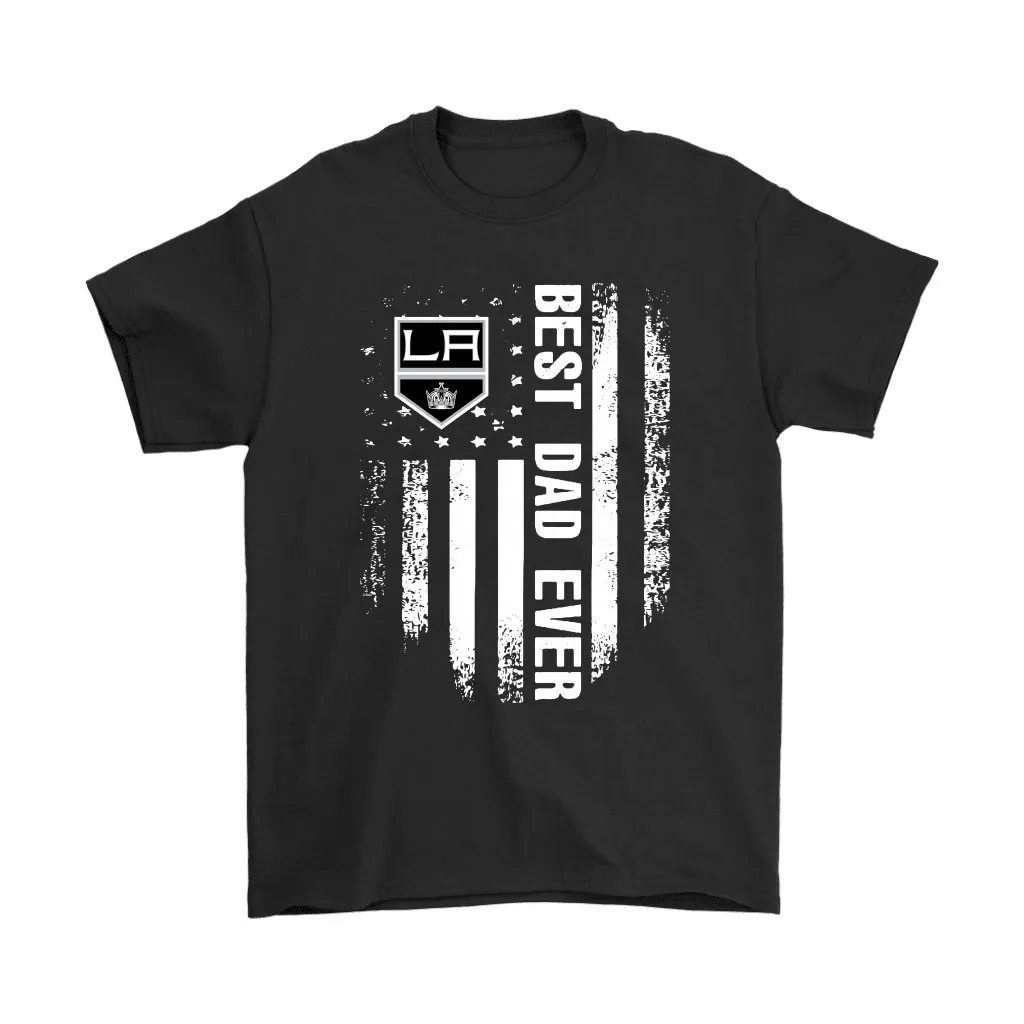 American Flag Best Dad Ever The Los Angeles Kings Father Unisex T-Shirt, Hoodie, Sweatshirt