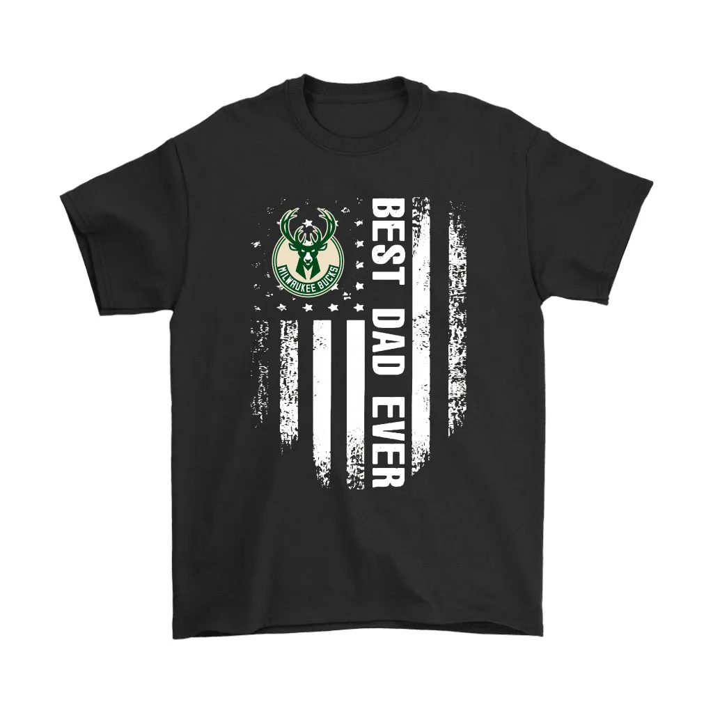 American Flag Best Dad Ever The Milwaukee Bucks Father Unisex T-Shirt, Hoodie, Sweatshirt