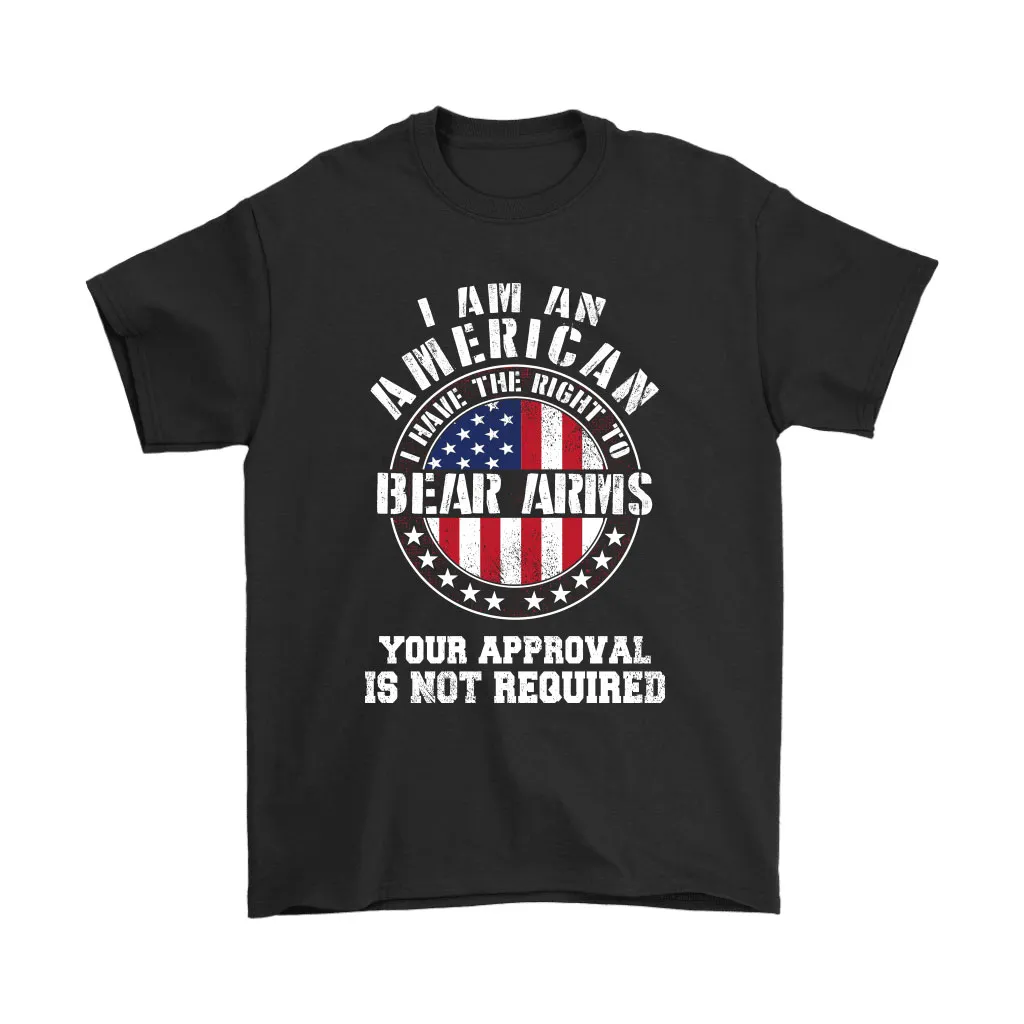 An American Right To Bear Arms Your Approval Is Not Required Unisex T-Shirt, Hoodie, Sweatshirt