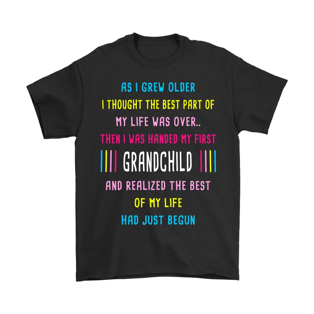 As I Grew Older Then I Handed My First Grandchild Unisex T-Shirt, Hoodie, Sweatshirt