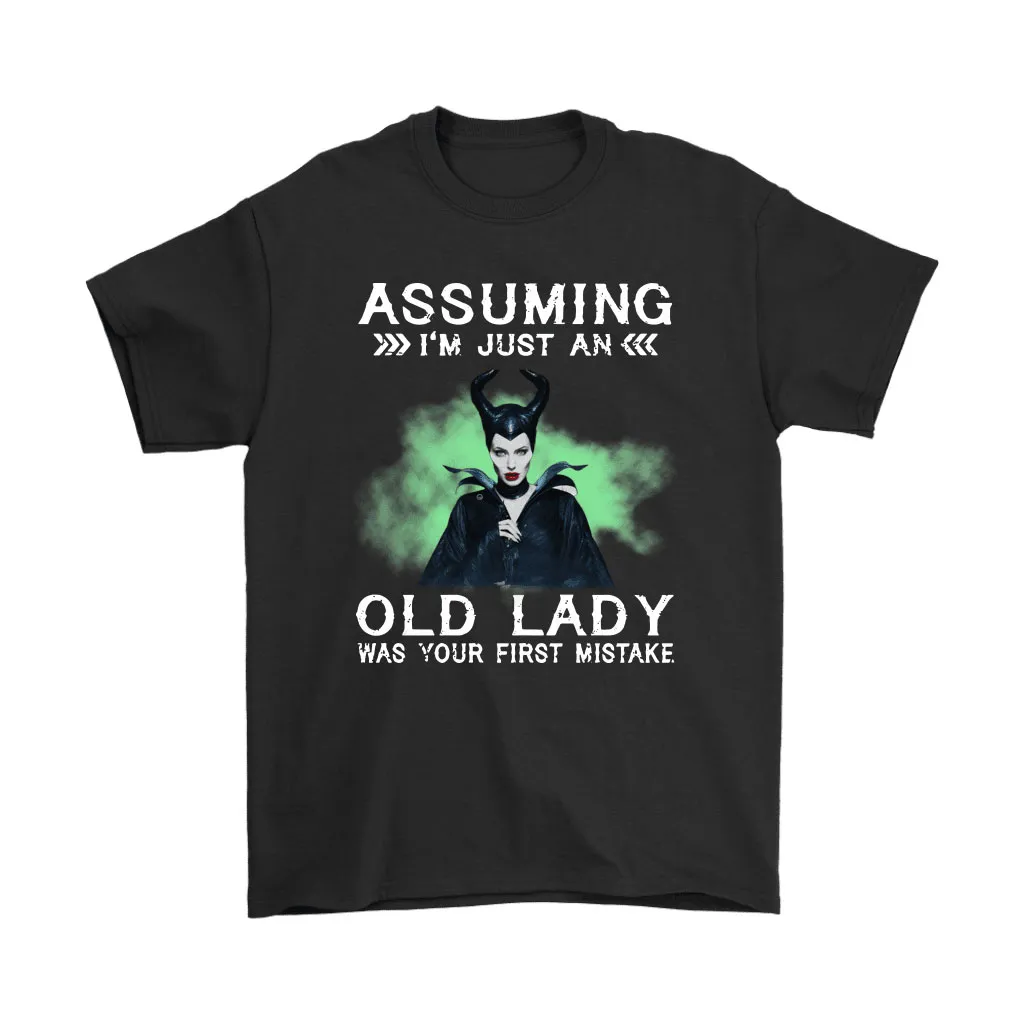 Assuming Im Just An Old Lady Was Your First Mistake Maleficent Unisex T-Shirt, Hoodie, Sweatshirt