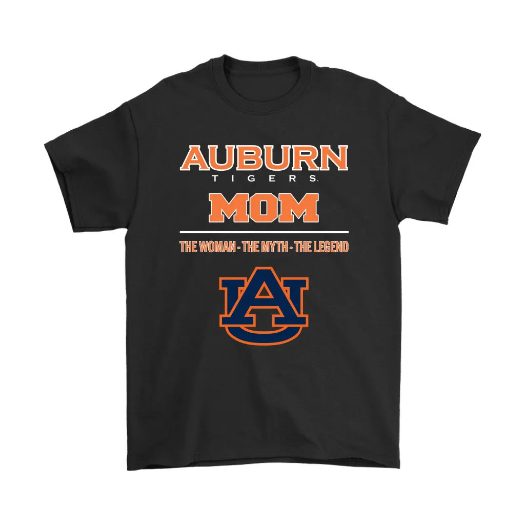 Auburn Tigers Mom The Woman The Myth The Legend Unisex T-Shirt, Hoodie, Sweatshirt