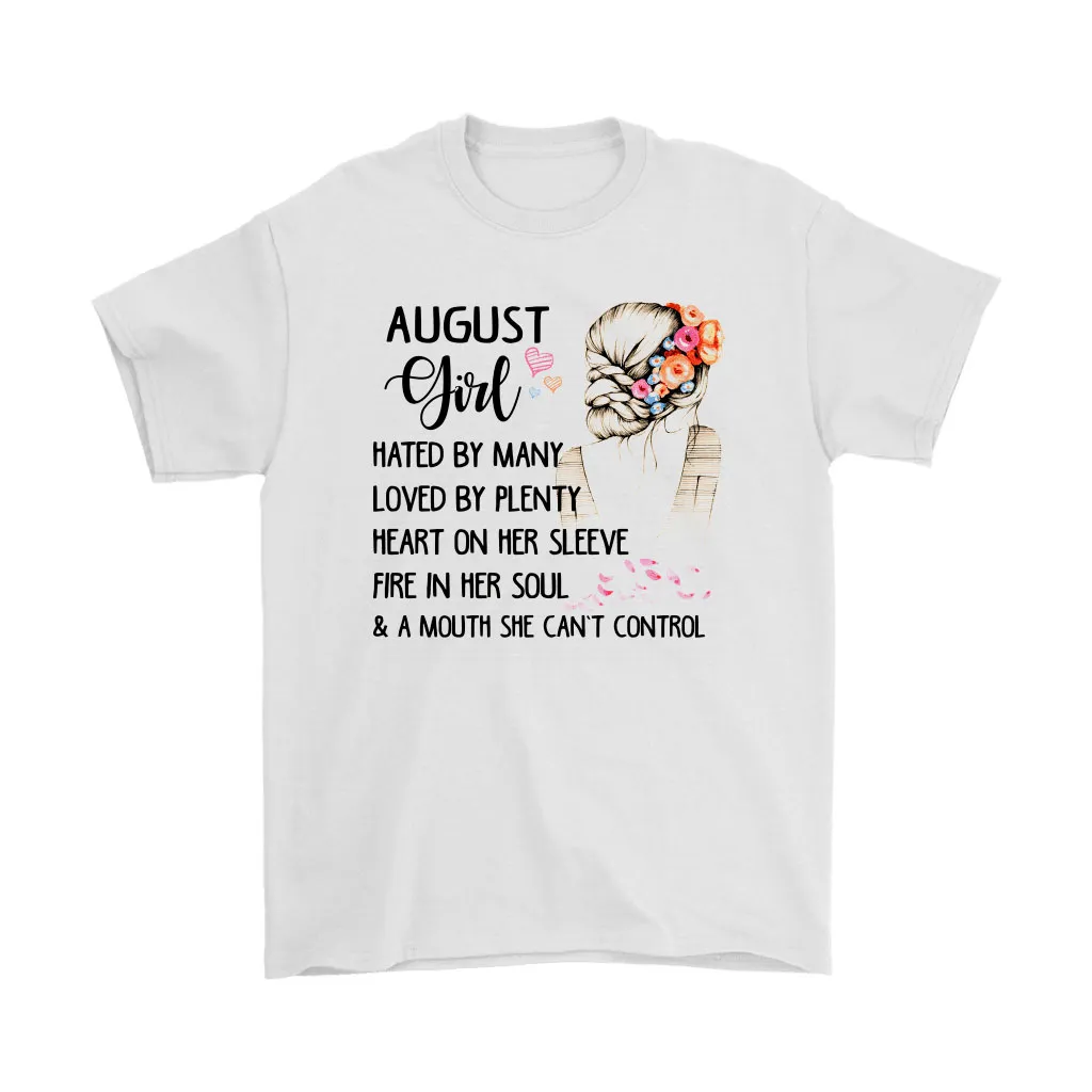 August Girl Hated By Many Loved By Plenty Fire In Her Soul Unisex T-Shirt, Hoodie, Sweatshirt