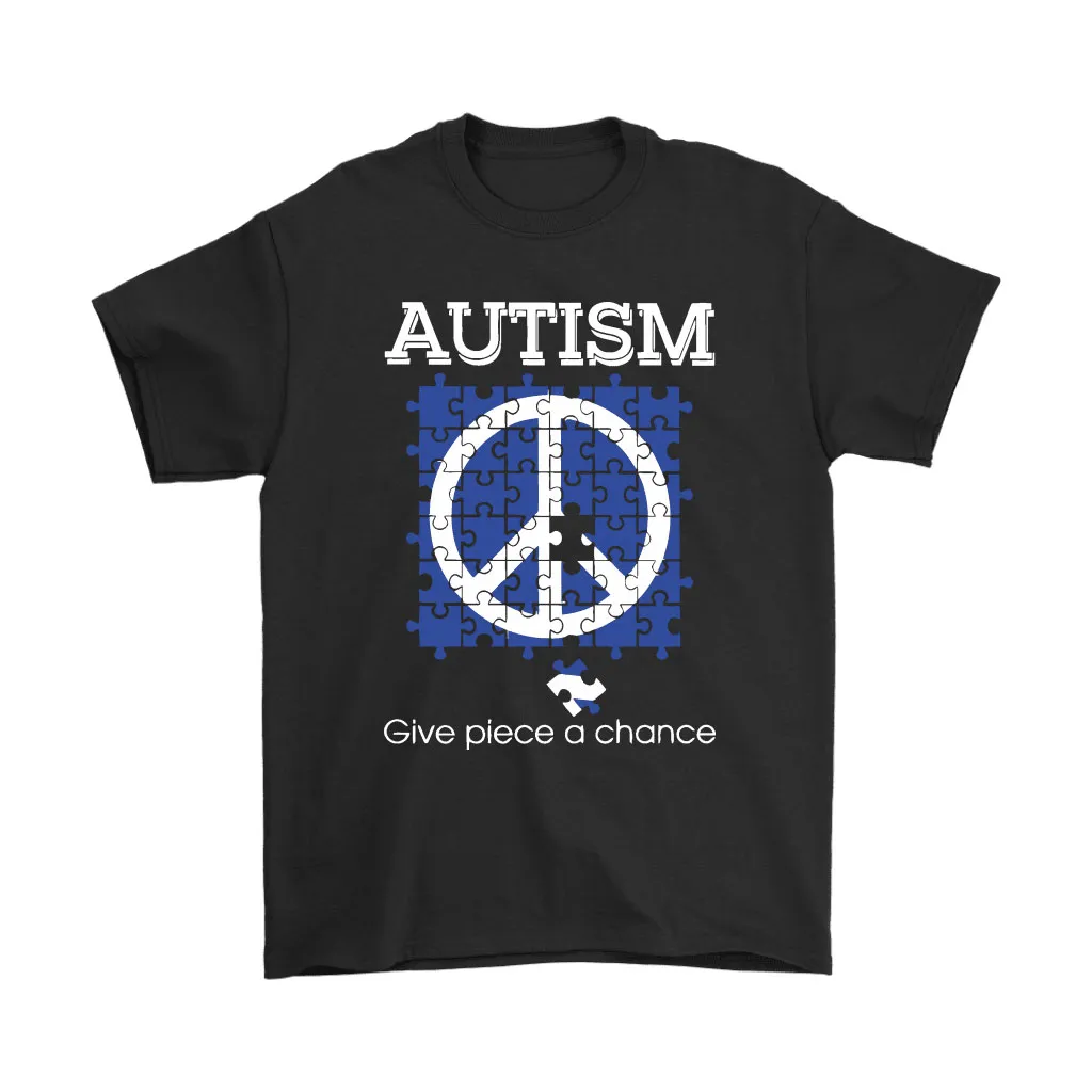 Autism Give Piece A Chance Autism Awareness Peace Unisex T-Shirt, Hoodie, Sweatshirt