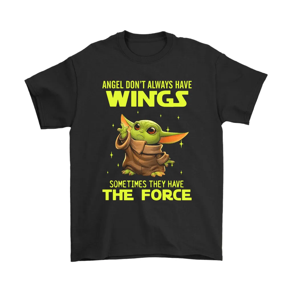 Baby Yoda Angel Dont Always Have Wings They Have The Force Unisex T-Shirt, Hoodie, Sweatshirt