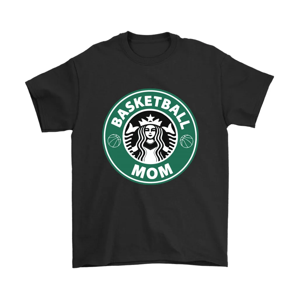 Basketball Mom Love Starbucks Coffee Unisex T-Shirt, Hoodie, Sweatshirt