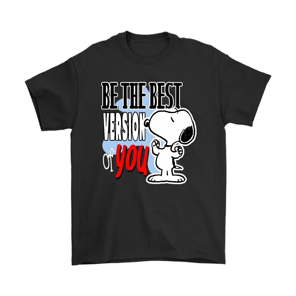 Be The Best Version Of You Snoopy Unisex T-Shirt, Hoodie, Sweatshirt