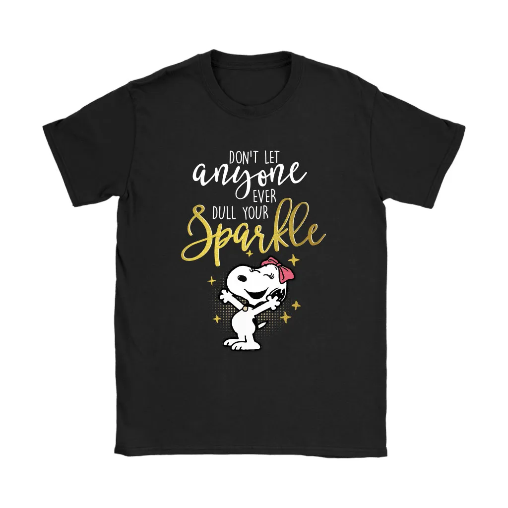 Belle Dont Let Anyone Ever Dull Your Sparkle Snoopy Unisex T-Shirt, Hoodie, Sweatshirt