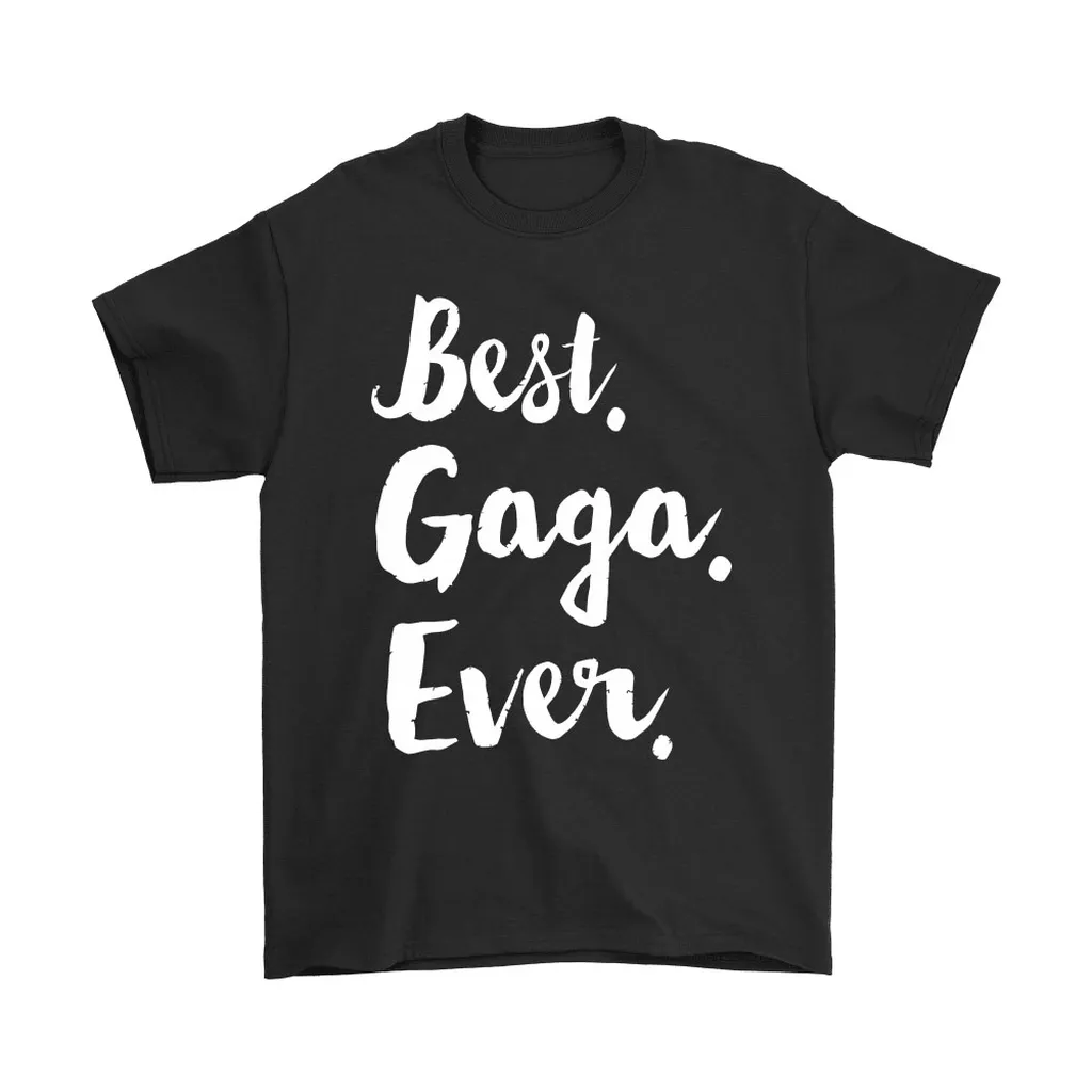 Best Gaga Ever Mothers Day Unisex T-Shirt, Hoodie, Sweatshirt