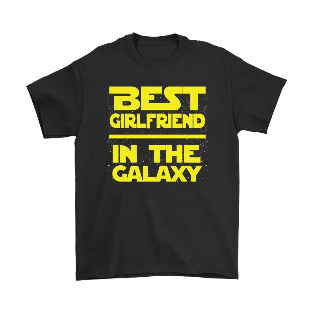 Best Girlfriend In The Galaxy Star Wars Unisex T-Shirt, Hoodie, Sweatshirt