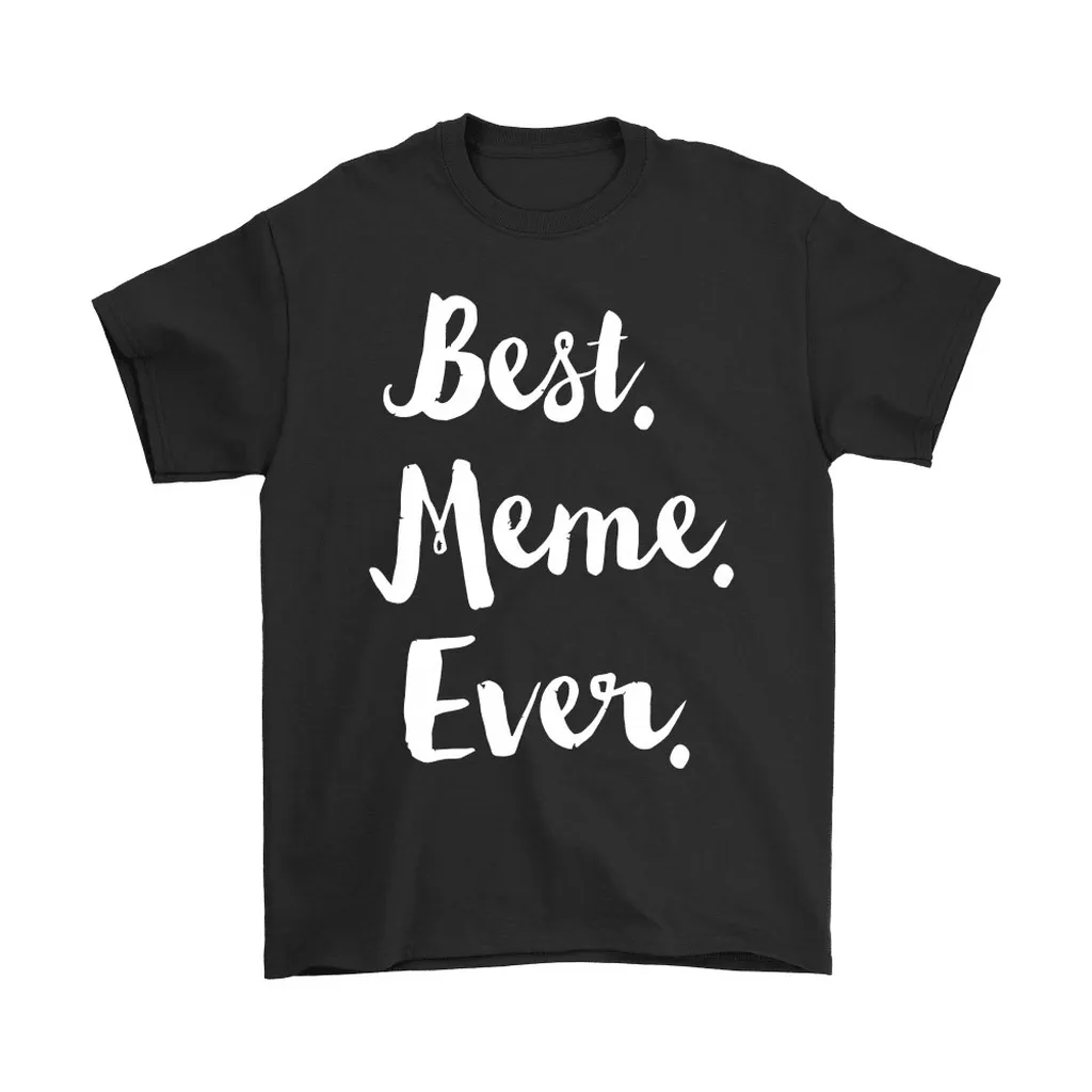 Best Meme Ever Mothers Day Unisex T-Shirt, Hoodie, Sweatshirt