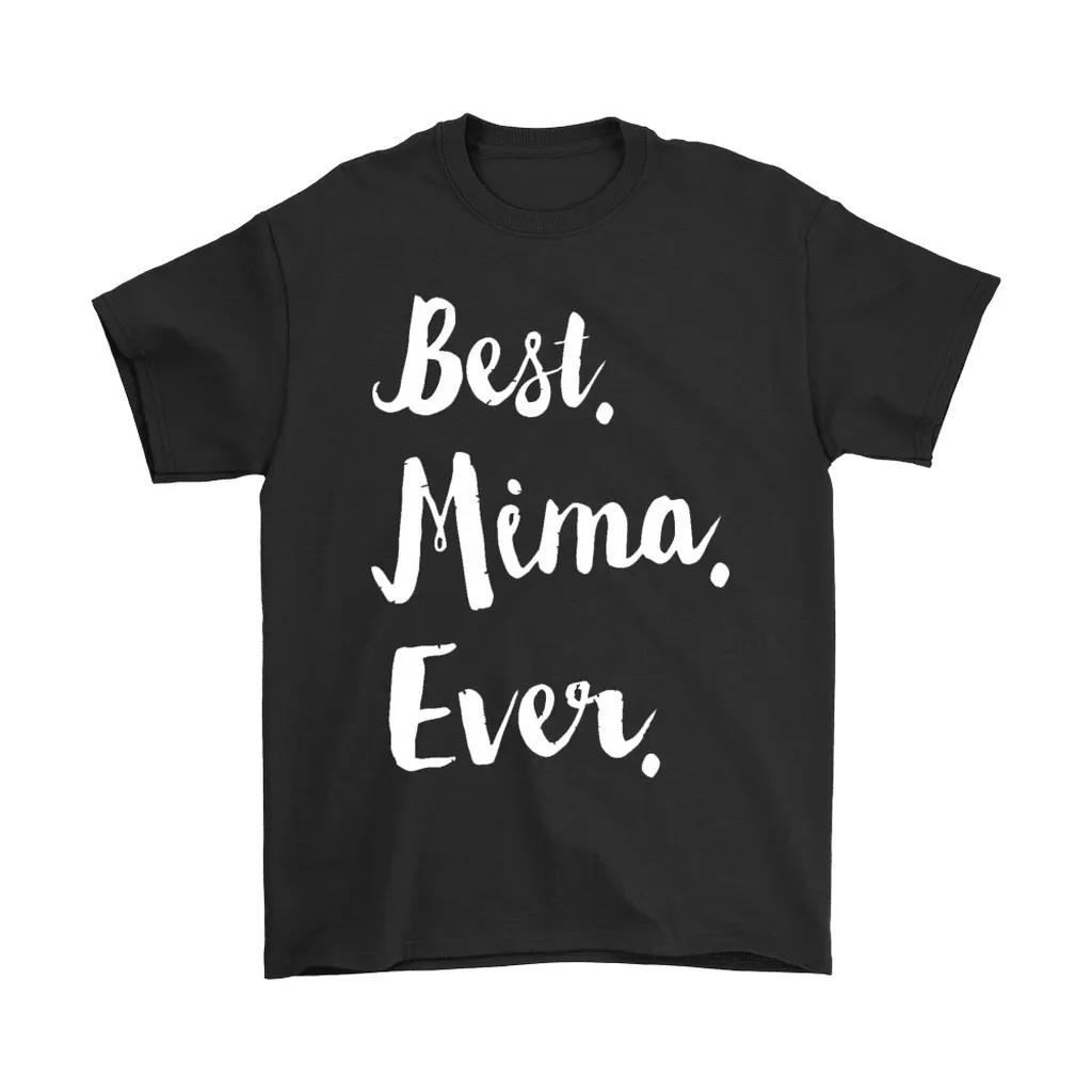 Best Mima Ever Mothers Day Unisex T-Shirt, Hoodie, Sweatshirt