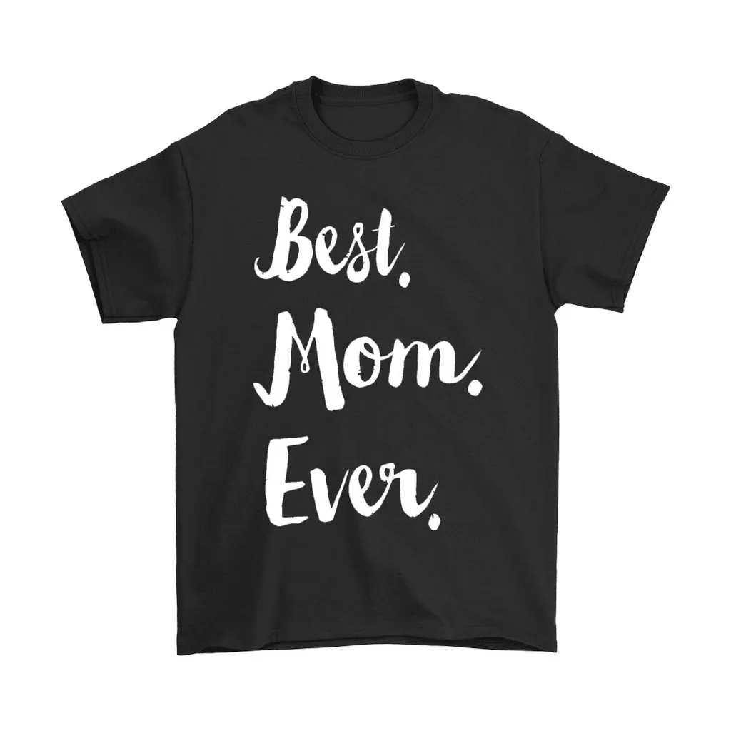 Best Mom Ever Mothers Day Unisex T-Shirt, Hoodie, Sweatshirt