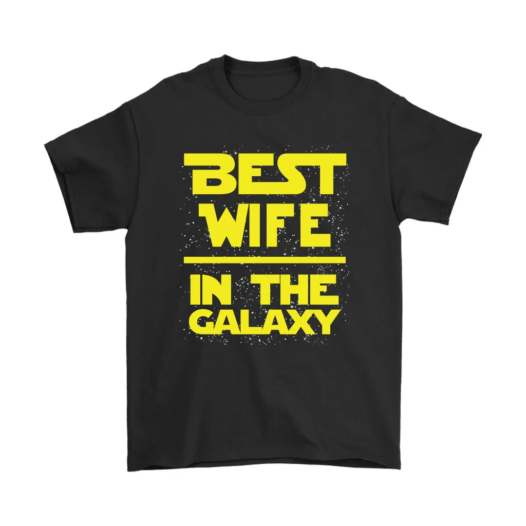 Best Wife In The Galaxy Star Wars Unisex T-Shirt, Hoodie, Sweatshirt