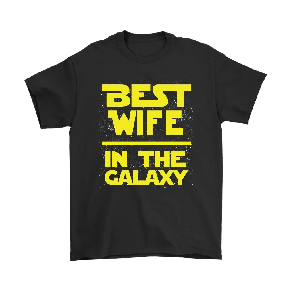 Best Wife In The Galaxy Star Wars Unisex T-Shirt, Hoodie, Sweatshirt