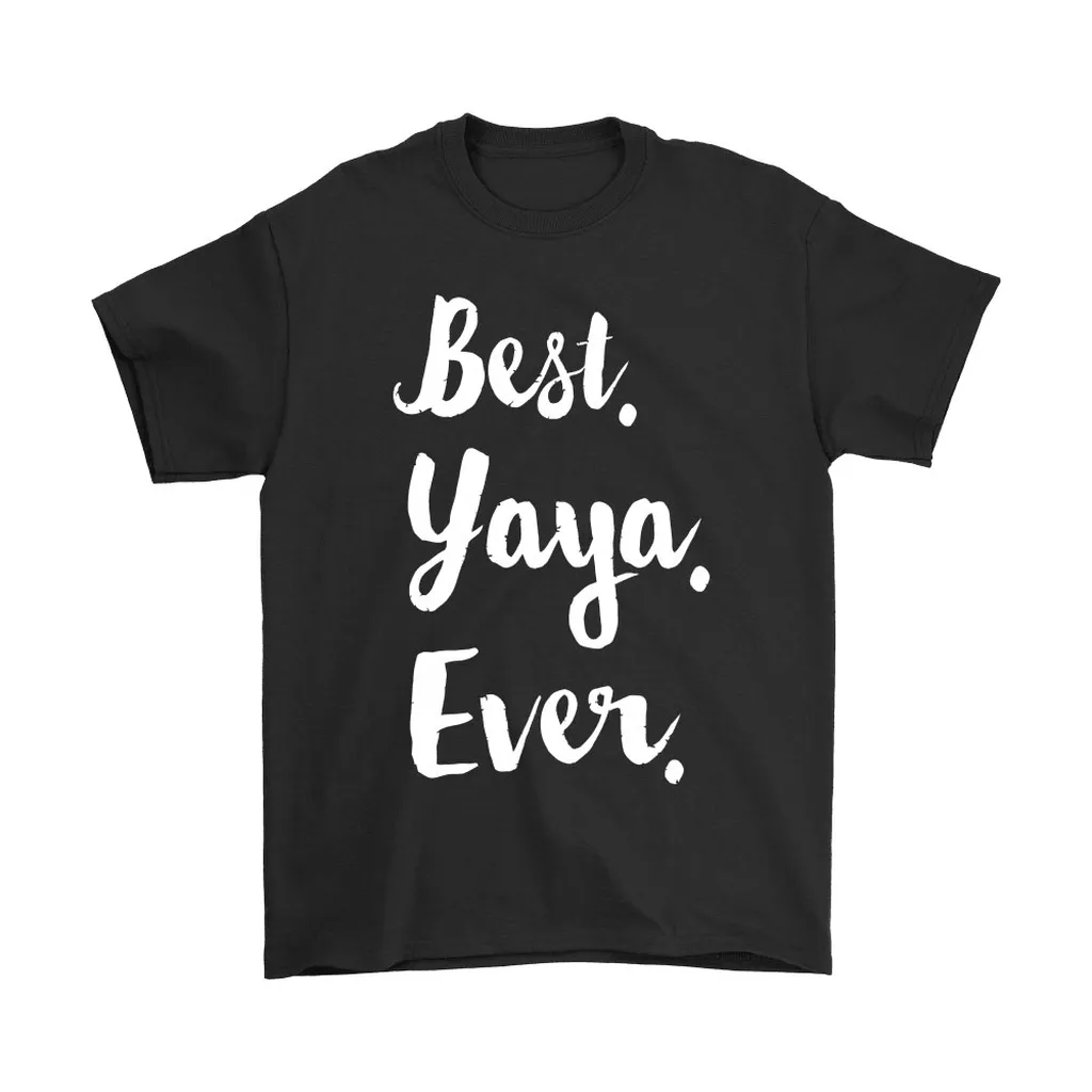 Best Yaya Ever Mothers Day Unisex T-Shirt, Hoodie, Sweatshirt