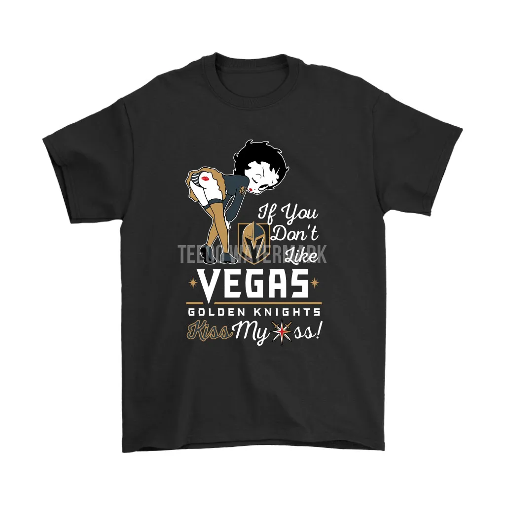 Betty Boop If You Dont Like Vegas Golden Knights Kiss My Ass Unisex T-Shirt, Hoodie, Sweatshirt