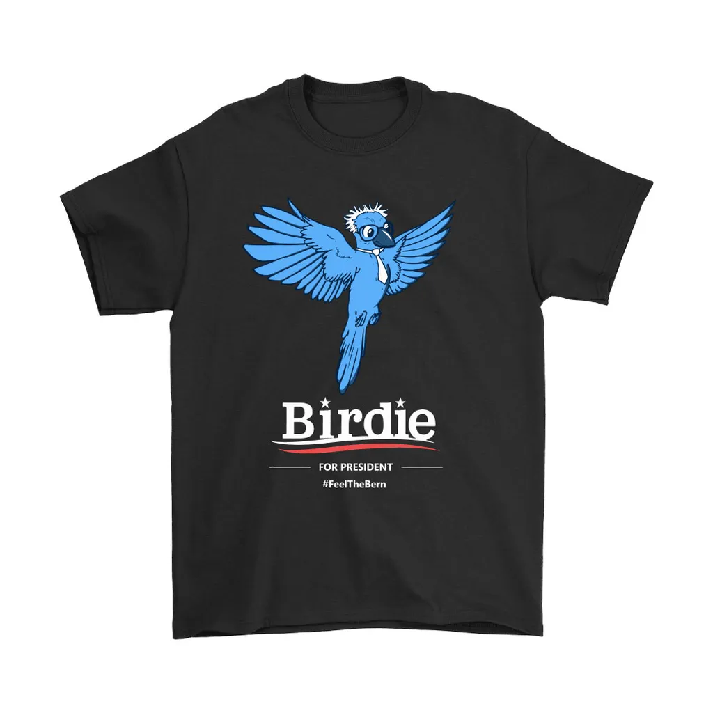 Birdie For President Feel The Bern Unisex T-Shirt, Hoodie, Sweatshirt