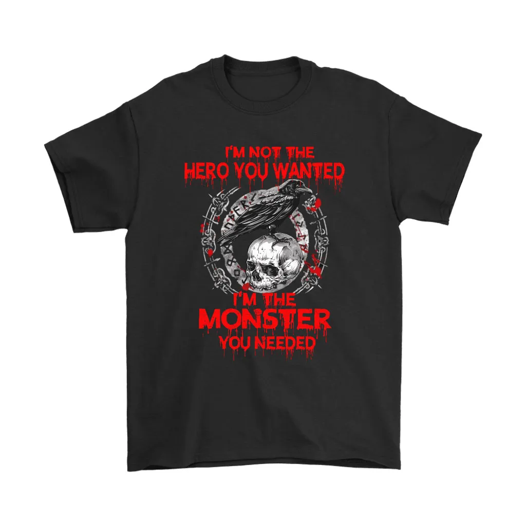 Im Not The Hero You Want Im The Monster You Need Vikings Unisex T-Shirt, Hoodie, Sweatshirt