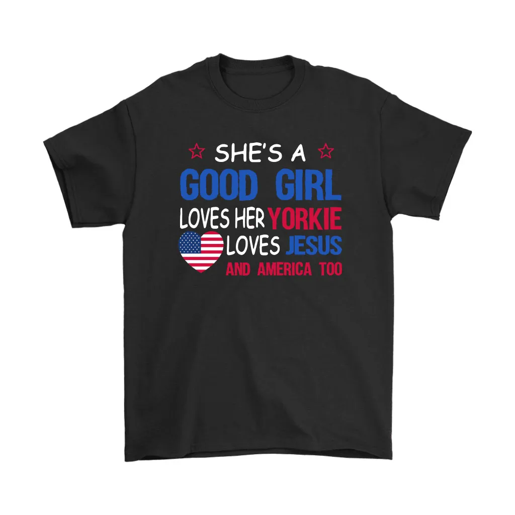 Shes A Good Girl Loves Her Yorkie Loves Jesus And America Too Unisex T-Shirt, Hoodie, Sweatshirt