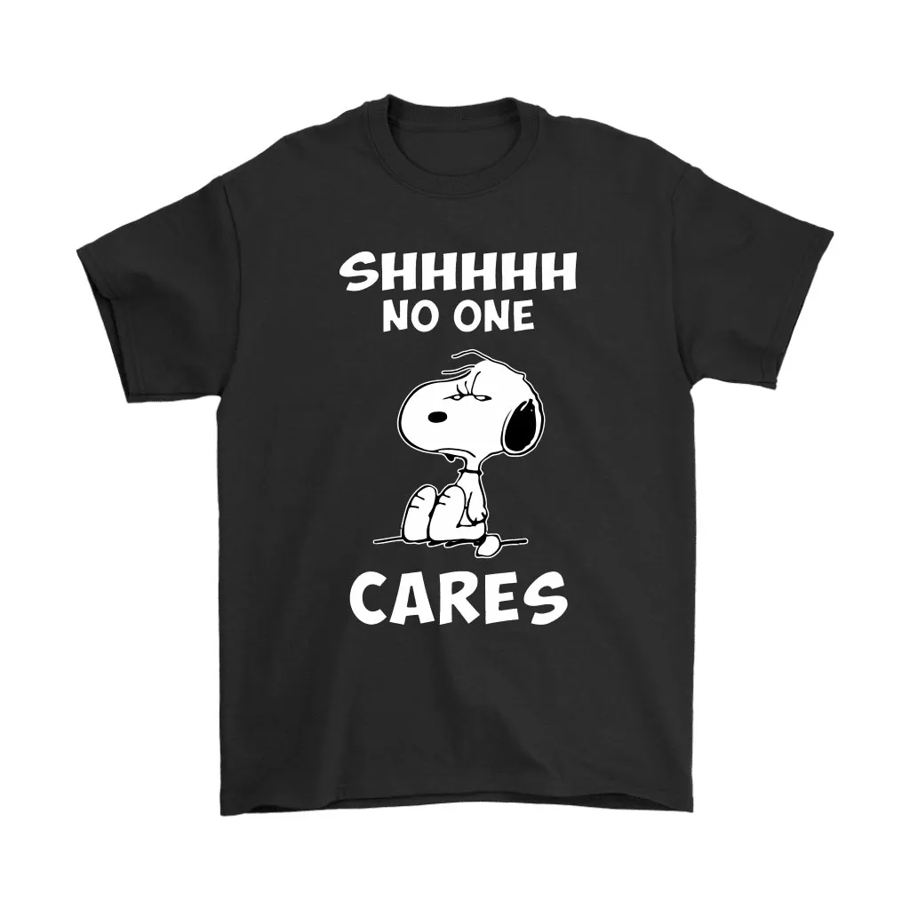 Shh No One Cares Snoopy Unisex T-Shirt, Hoodie, Sweatshirt