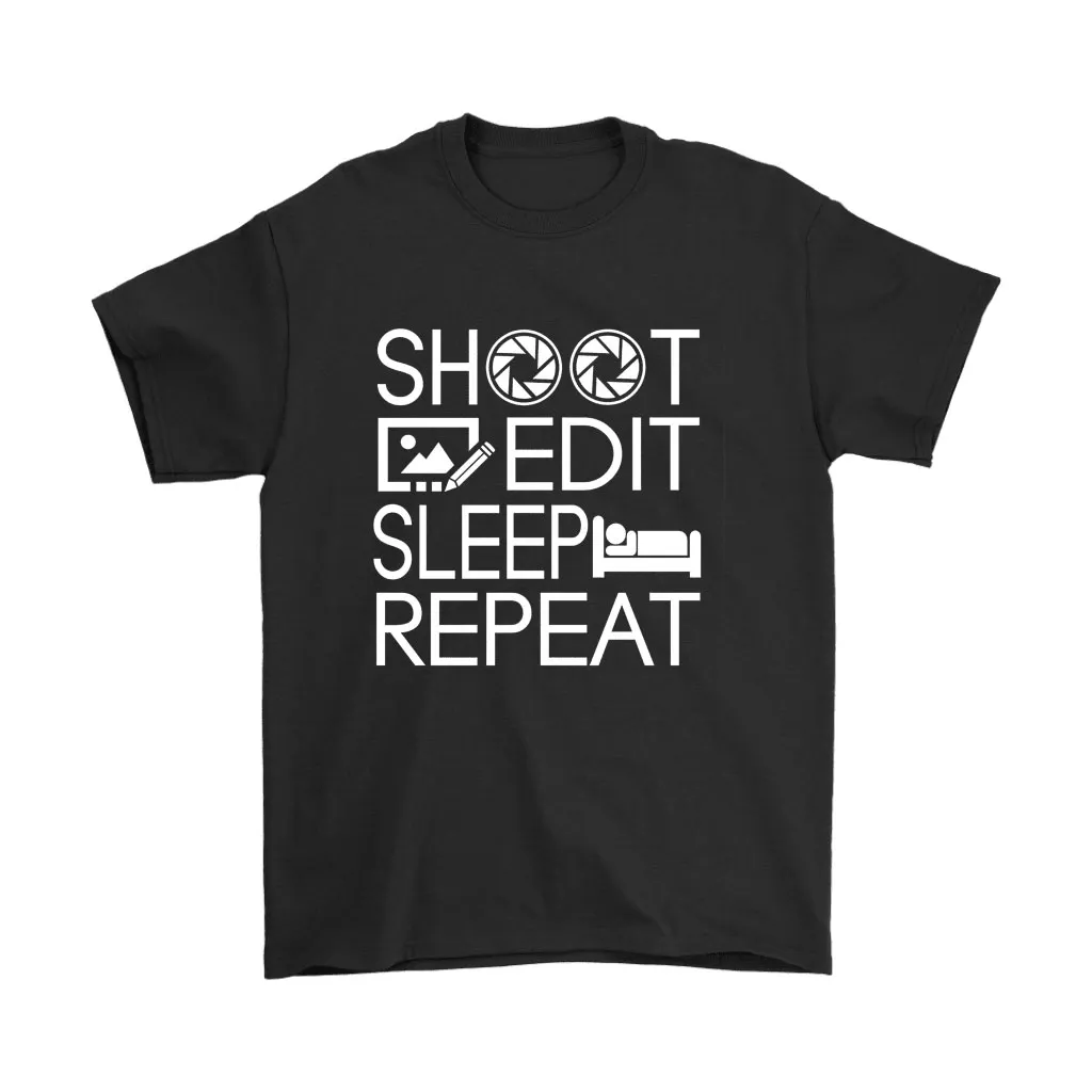 Shoot Edit Sleep Repeat Life Of A Photographer Unisex T-Shirt, Hoodie, Sweatshirt