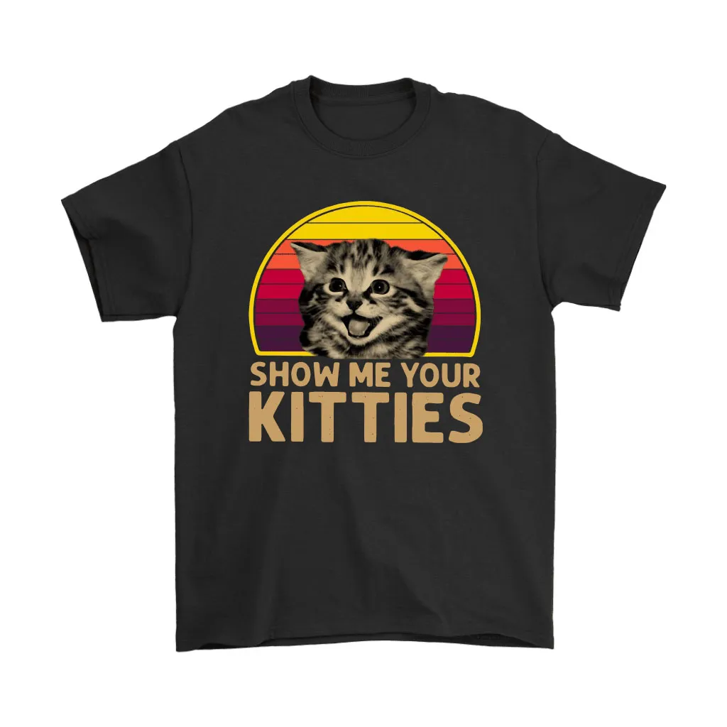 Show Me Your Kitties Cute Little Cat Vintage Sunset Unisex T-Shirt, Hoodie, Sweatshirt