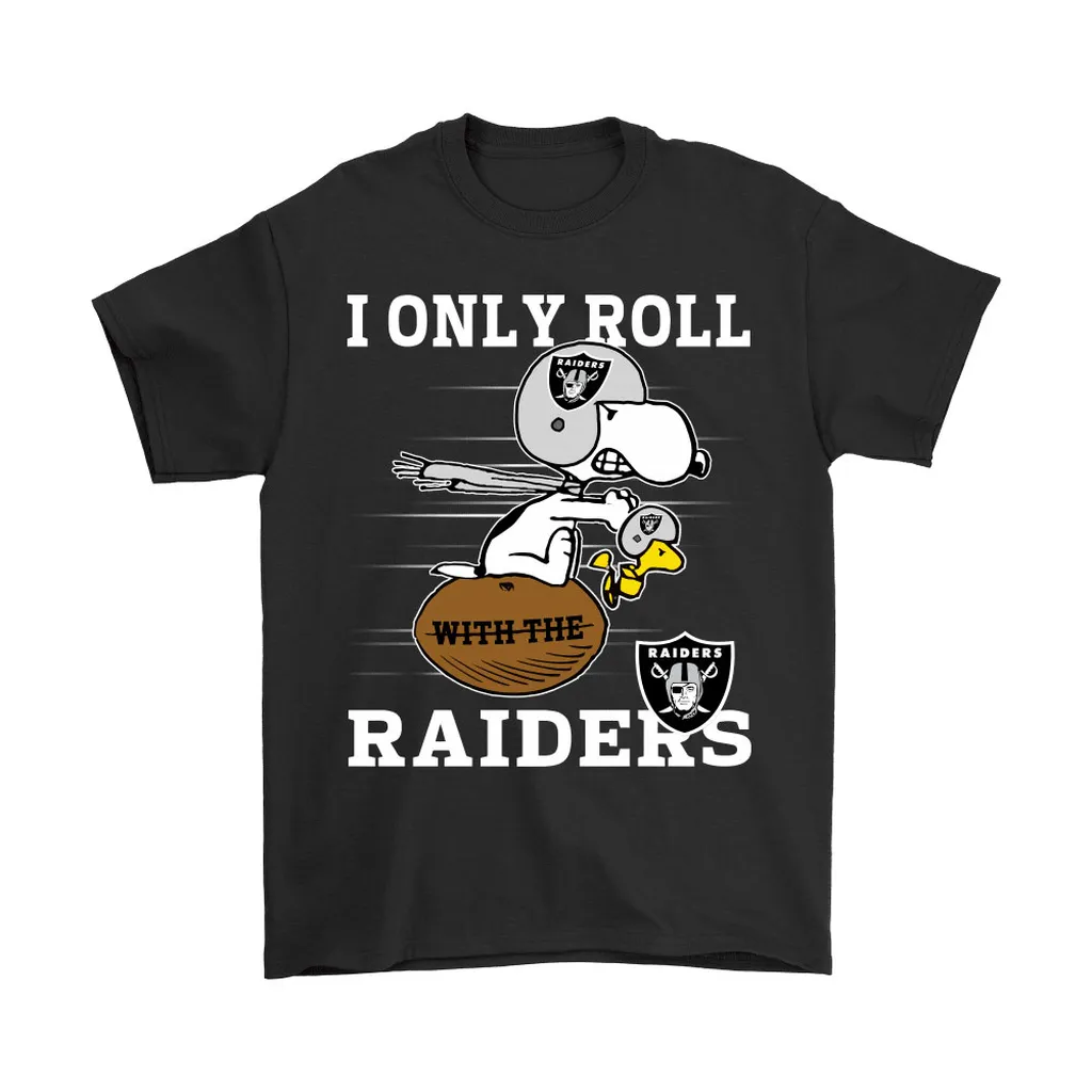 Snoopy And Woodstock I Only Roll With The Oakland Raiders Unisex T-Shirt, Hoodie, Sweatshirt