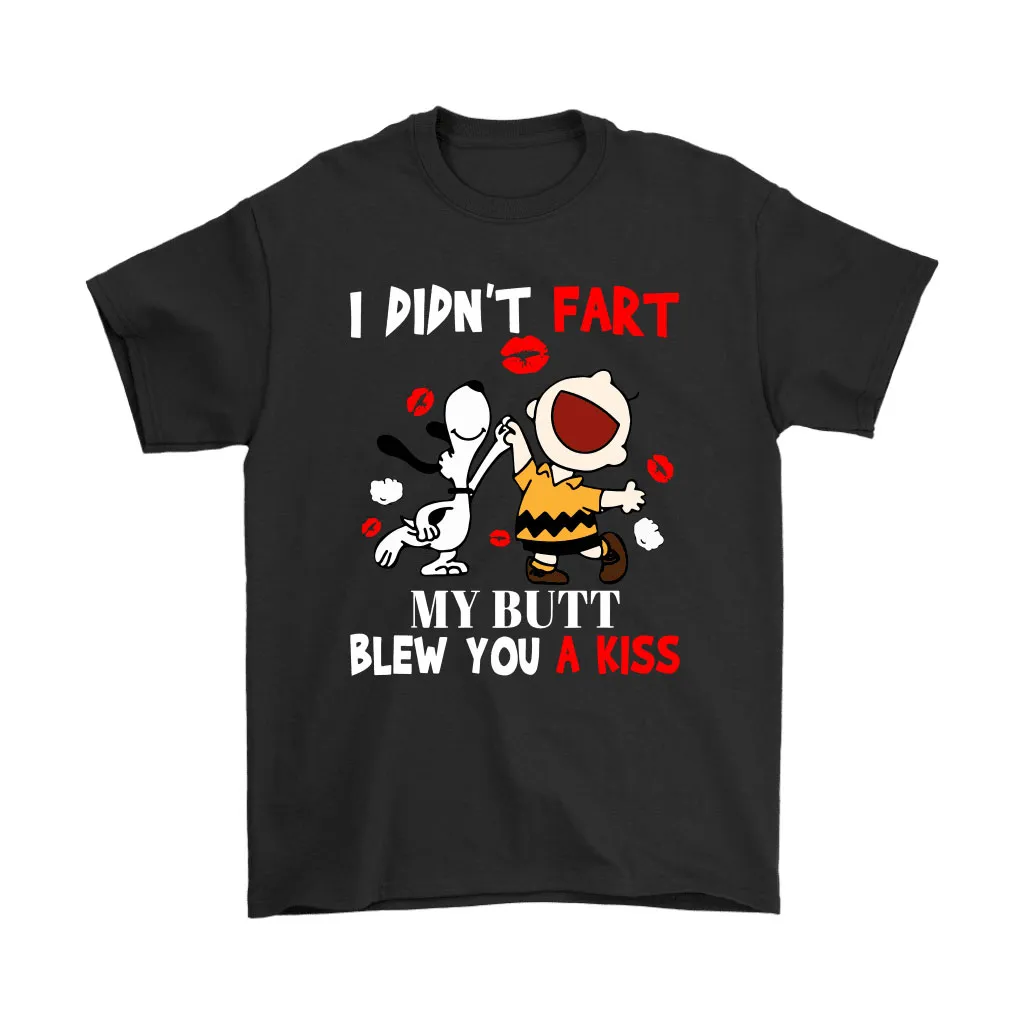 Snoopy Charlie I Didnt Fart My Butt Blew You A Kiss Unisex T-Shirt, Hoodie, Sweatshirt