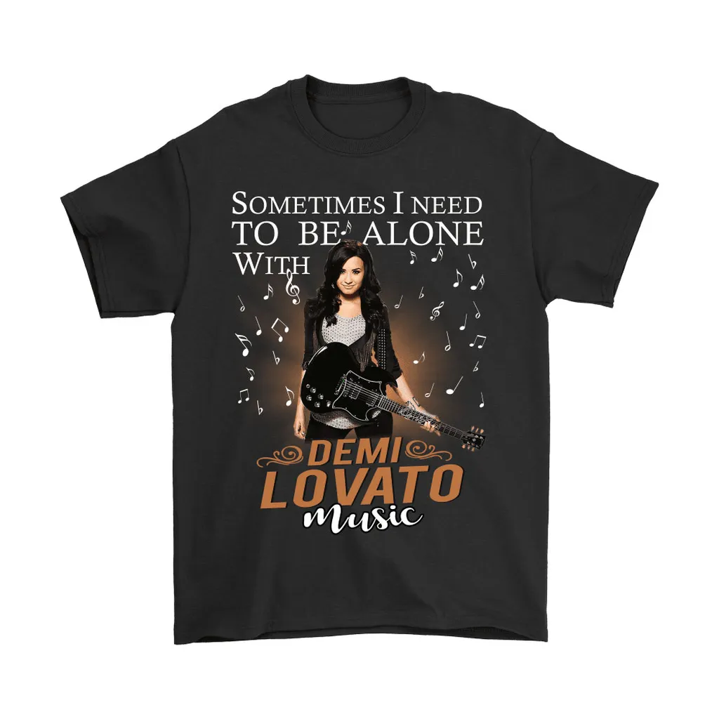 Sometimes I Need To Be Alone With Demi Lovato Music Unisex T-Shirt, Hoodie, Sweatshirt