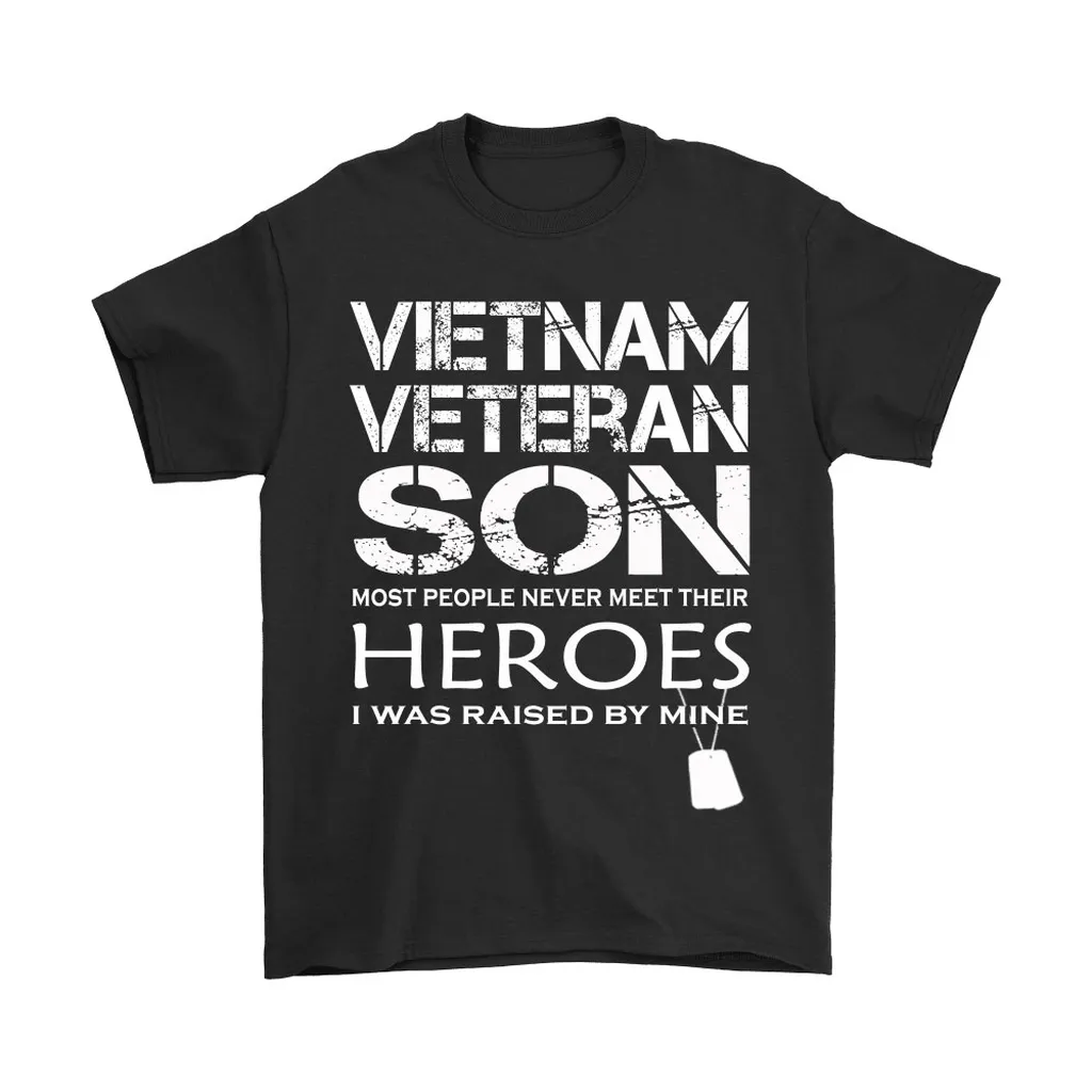 Son Was Raised By His Hero Vietnam Veteran Unisex T-Shirt, Hoodie, Sweatshirt