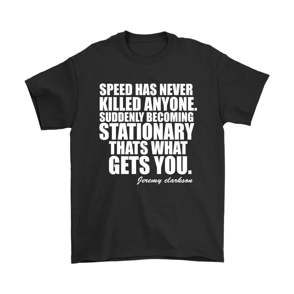 Speed Has Never Killed Anyone Unisex T-Shirt, Hoodie, Sweatshirt