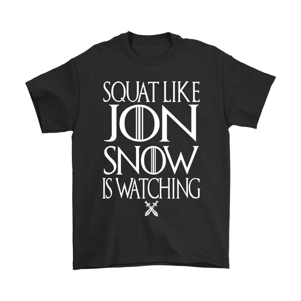 Squat Like Jon Snow Is Watching Game Of Thrones Unisex T-Shirt, Hoodie, Sweatshirt