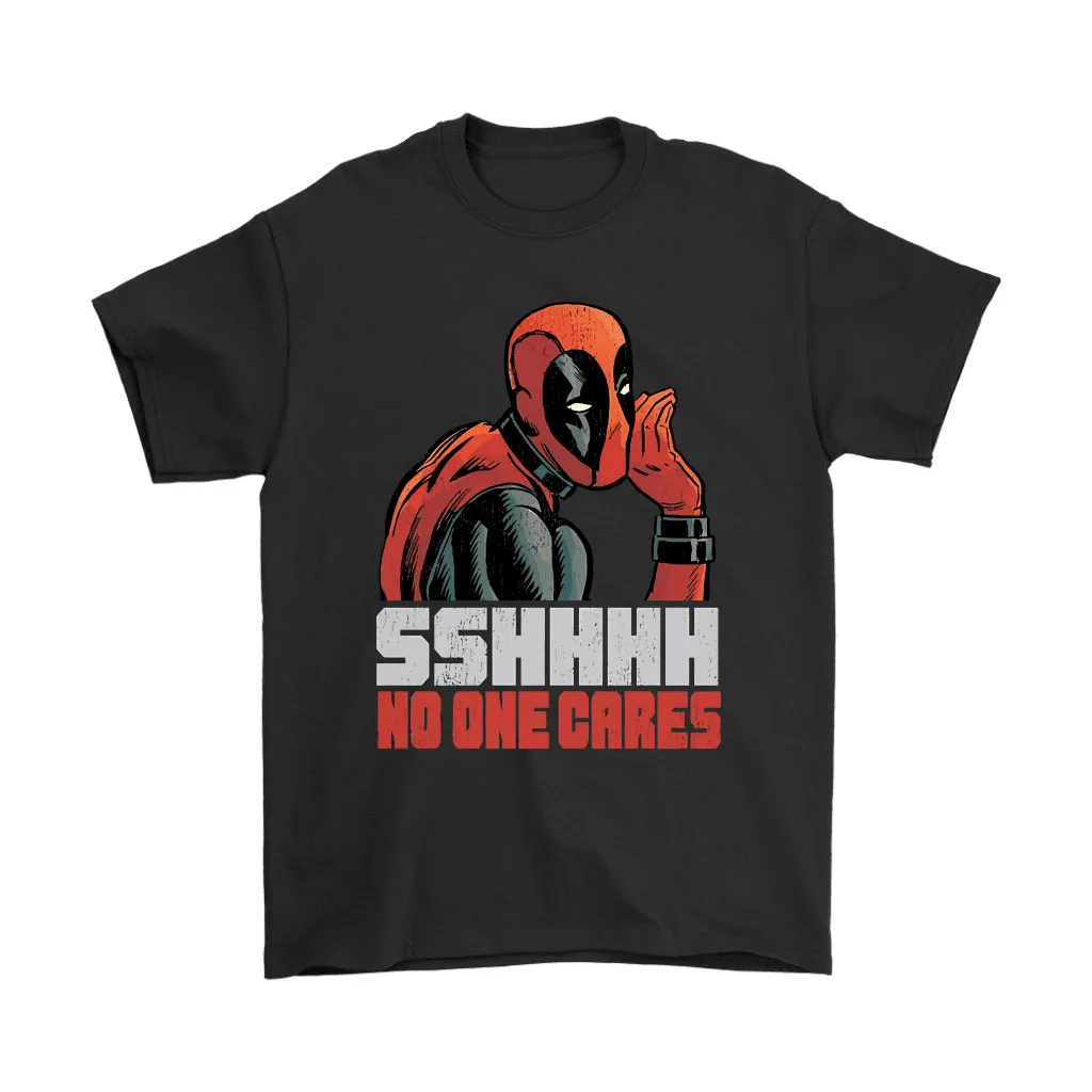 Sshhhh No One Cares Marvel Deadpool Unisex T-Shirt, Hoodie, Sweatshirt