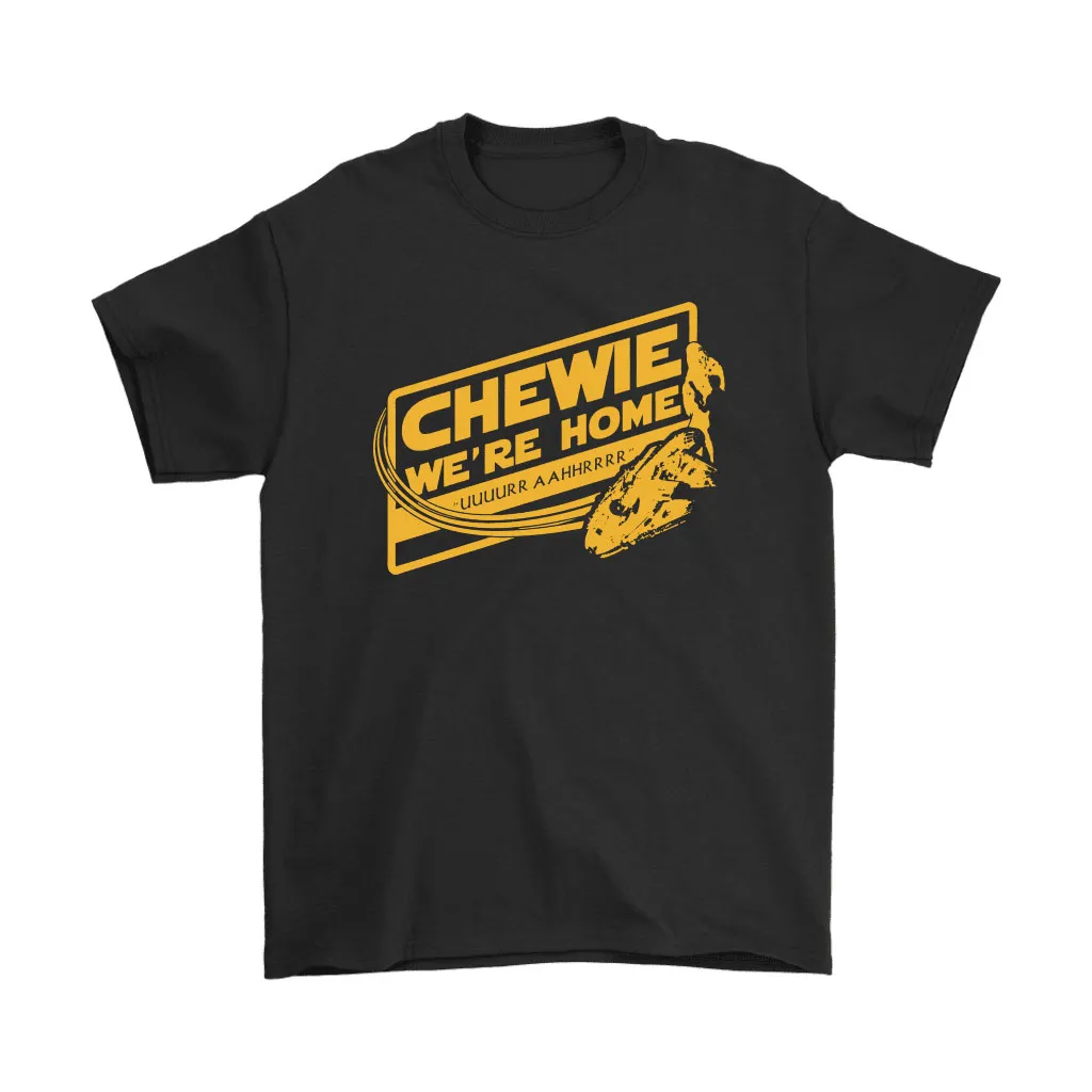 Star Wars Chewie Were Home Unisex T-Shirt, Hoodie, Sweatshirt