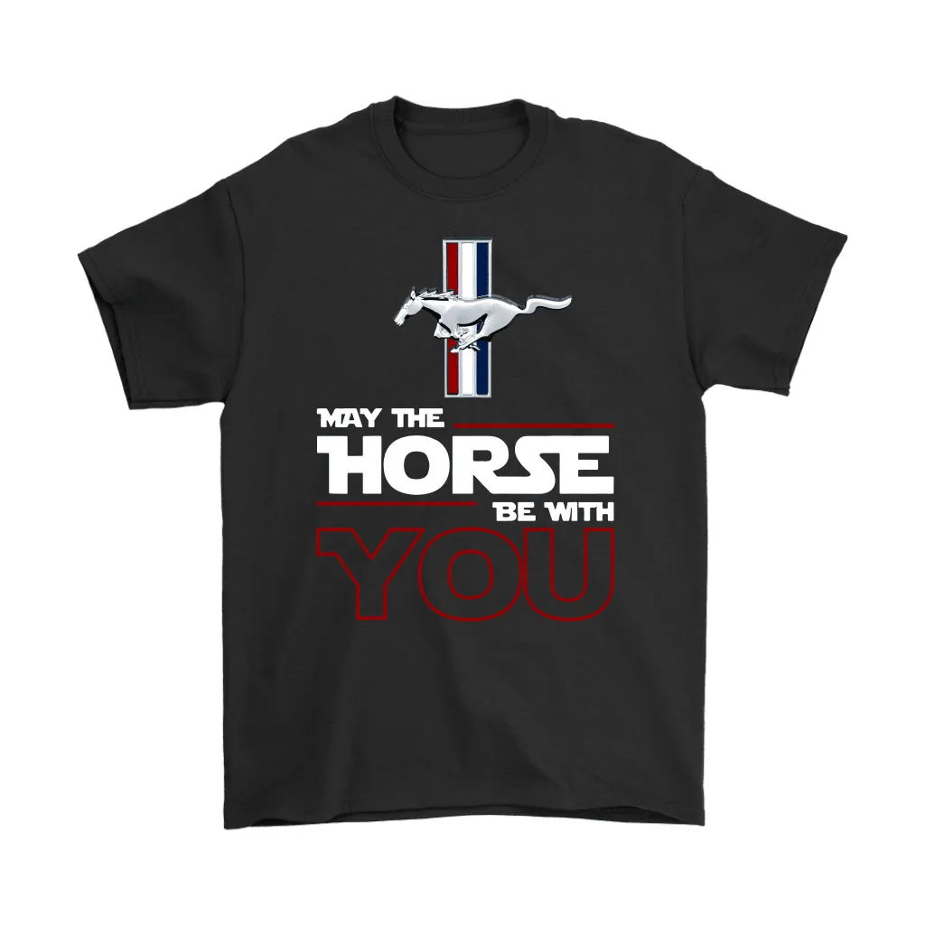 Star Wars May The Horse Be With You Ford Mustang Unisex T-Shirt, Hoodie, Sweatshirt