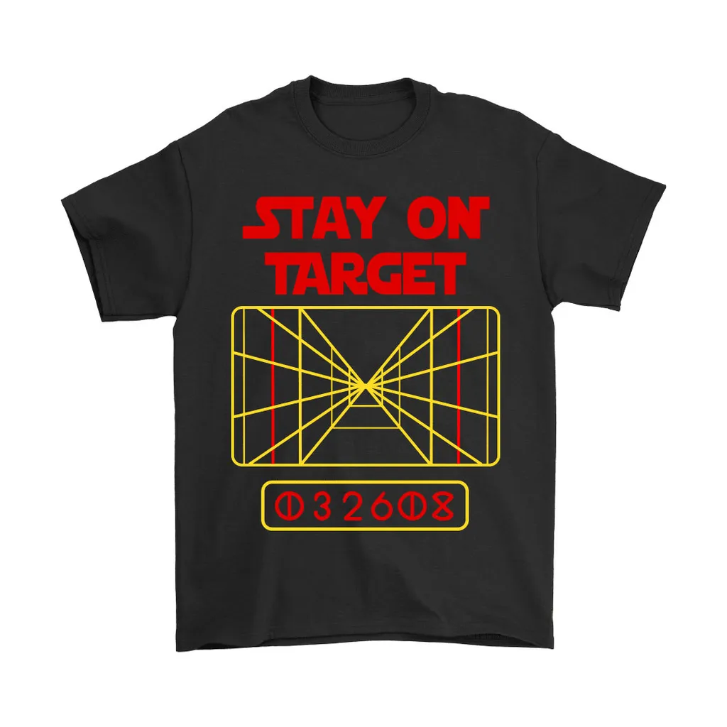 Stay On Target Distance 032608 Star Wars Unisex T-Shirt, Hoodie, Sweatshirt