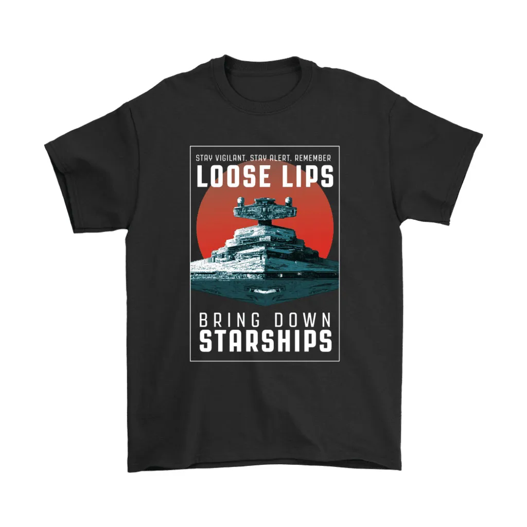 Stay Vigilant Stay Alert Loose Lip Bring Down Starships Unisex T-Shirt, Hoodie, Sweatshirt